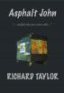 Asphalt John - Careful Who You Screw With by Richard Taylor