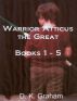 Warrior Atticus the Great - Books 1 through 5 by D.K. Graham