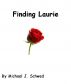 Finding Laurie by Michael Schwed