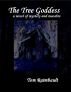 The Tree Goddess: a novel of mystery and macabre by Tom Raimbault