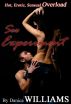 Sex Experiment III - Hot, Erotic, Sexual Overload by Danica Williams