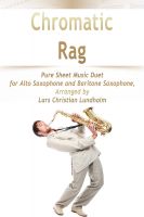 Cover for 'Chromatic Rag Pure Sheet Music Duet for Alto Saxophone and Baritone Saxophone, Arranged by Lars Christian Lundholm'
