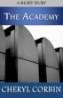 The Academy by Cheryl Corbin