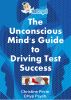 The Unconscious Mind's Guide to Driving Test Success by Christine Pirrie DHyp Psych