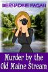 Murder by the Old Maine Stream by Bernadine Fagan