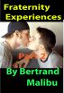 Fraternity Experiences Part 2 by Bertrand Malibu