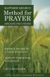 Matthew Henry's Method for Prayer (ESV 1st Person Version) by Matthew Henry