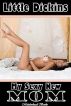 My Sexy New MOM by Little Dickins
