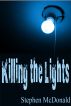 Killing the Lights by Stephen McDonald