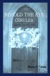 Behold the Eye: Cerulea by Veronica R. Tabares