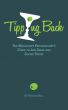 Tipping Back:  The Mixologist Psychologist's Guide to Life Skills and Social Tricks by Hector Hill