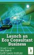 Launch an Eco Consulting Business by Kelly Green