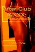 After Club SIXXX: The Lesbian Inside Me by Lord Koga