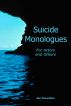 Suicide Monologues for Actors and Others by Jim Chevallier