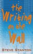The Writing on the Wall by Steve Stanton