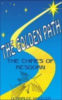 Cover for 'The Golden Path: Book 4 of The Chimes of Resdorn'