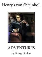 Cover for 'Henry's Von Shtajnholl Adventures'