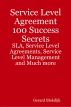 Service Level Agreement 100 Success Secrets: SLA Service Level Agreements, Service Level Management and Much More by  