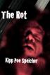 The Rot by Kipp Poe Speicher