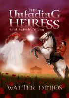 Cover for 'The Unfading Heiress (Soul Switch Trilogy)'