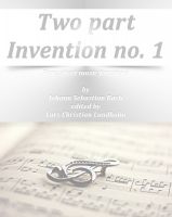 Cover for 'Two part Invention no. 1 Pure sheet music for piano by Johann Sebastian Bach edited by Lars Christian Lundholm'