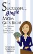 The Successful Single Mom Gets Rich! by Honoree Corpron Corder