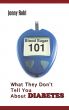 Blood Sugar 101: What They Don't Tell You About Diabetes by Jenny Ruhl