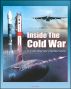 Inside the Cold War: A Cold Warrior's Reflections - Bombers, Tankers, Reconnaissance, ICBMs, Submarines, SAC Alert Forces, Russian Cold Warriors, Curtis LeMay, Hyman Rickover by Progressive Management