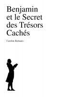 Cover for 'Benjamin et le secret des tr&eacute;sors cach&eacute;s'