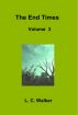 The End Times Volume 3 by L C Walker
