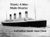 Titanic: A Man-Made Disaster by Catherine Sarah-Jane Cave