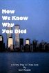 Now We Know Why You Died by Carl Reader