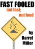 Fast Fooled by Darrel Miller