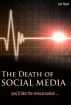 The Death of Social Media (You'll Like the Reincarnation) by Jan Hyatt