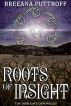 Roots of Insight: Dusk Gate Chronicles Book Two by Breeana Puttroff
