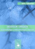 Cover for 'Skuggor i spegeln - &Ouml;vernaturliga unders&ouml;kningar i naturen'