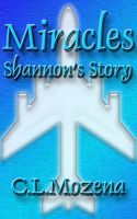 Cover for 'Miracles; Shannon's Story (based on a true story)'