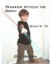 Warrior Atticus the Great Books 6-10 by D.K. Graham