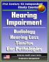 21st Century VA Independent Study Course: Hearing Impairment, Ototoxic and Noise-induced Hearing Loss, Audiology, Auditory Problems, Balance Disorders, Ear Pathologies, Tinnitus, Deafness by Progressive Management