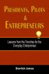 Presidents, Pilots and Entrepreneurs by Derrick Jones