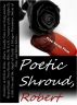 Poetic Shroud - Free Verse Flow by Robert Shroud