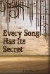 Every Song Has Its Secret by Tyler Clarensau