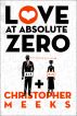 Love At Absolute Zero by Christopher Meeks