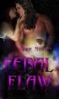 Feral Series 2: Feral Flaw by Skhye Moncrief