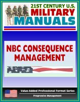 Cover for '21st Century U.S. Military Manuals: Nuclear, Biological, and Chemical Aspects of Consequence Management - FM 3-11.21 (Value-Added Professional Format Series)'