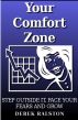 Your Comfort Zone: Step Outside It, Face Your Fears and Grow by Derek Ralston