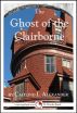 The Ghost of the Clairborne: A Scary 15-Minute Ghost Story by Caitlind Alexander