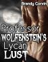 Professor Wolfenstein's Lycan Lust: MM Paranormal Erotica by Brandy Corvin