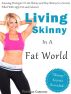 Living Skinny In A Fat World by Floridian Cameron