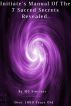The Initiates & Grand Masters Manual Of The 7 Sacred Secrets Revealed ! by M G Sinclair